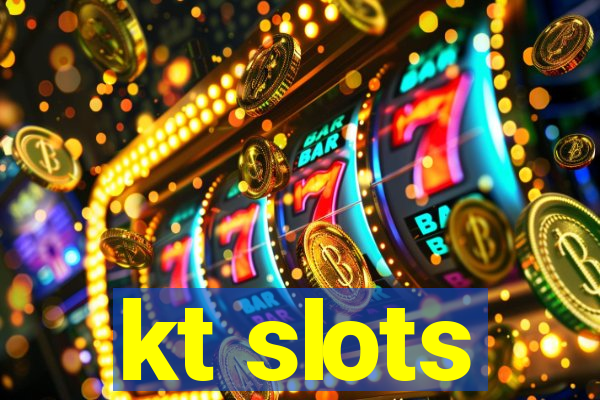 kt slots